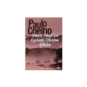 Piedra Irmağının Kıyısında Oturdum Ağladım - Paulo Coelho