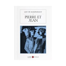 Pierre Et Jean - Guy De Maupassant