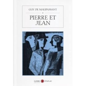 Pierre Et Jean - Guy De Maupassant