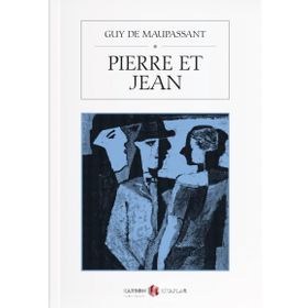 Pierre Et Jean - Guy De Maupassant