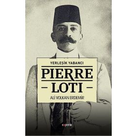 PIERRE LOTI - KEMAL KURAK