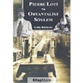 PIERRE LOTI VE ORYANTALIST SÖYLEM - GALIP BALDIRAN