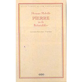 PIERRE YA DA BELIRSIZLIKLER - HERMAN MELVILLE