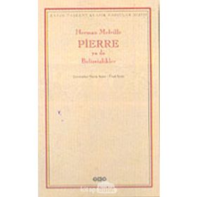 PIERRE YA DA BELIRSIZLIKLER - HERMAN MELVILLE