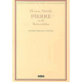 PIERRE YA DA BELIRSIZLIKLER - HERMAN MELVILLE