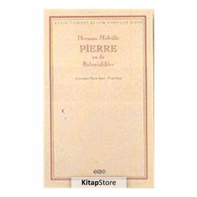 PIERRE YA DA BELIRSIZLIKLER - HERMAN MELVILLE
