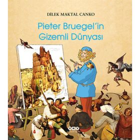 PIETER BRUEGEL'IN GIZEMLI DÜNYASI - DILEK MAKTAL CANKO