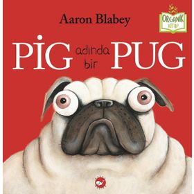 Pig Adında Bir Pug - Aaron Blabey