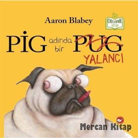 Pig Adında Bir Yalancı - Aaron Blabey
