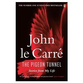 Pigeon Tunnel : Stories From My Life - John Le Carre