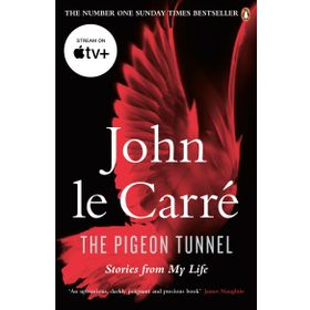 Pigeon Tunnel : Stories From My Life - John Le Carre