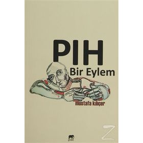 Pıh Bir Eylem - Mustafa Kılıçer