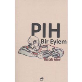 Pıh Bir Eylem - Mustafa Kılıçer