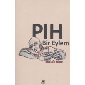 Pıh Bir Eylem - Mustafa Kılıçer