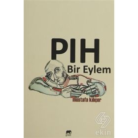 Pıh Bir Eylem - Mustafa Kılıçer
