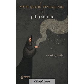 Piha Sefiha Mum Şehri Masalları 1 Bedia Koçakoğlu