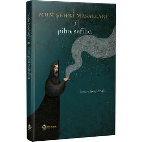 Piha Sefiha Mum Şehri Masalları 1 Bedia Koçakoğlu