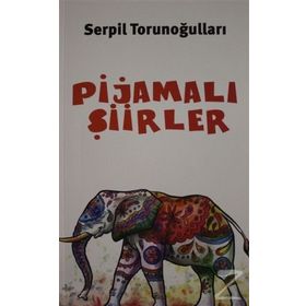 Pijamalı Şiirler - Serpil Torunoğulları