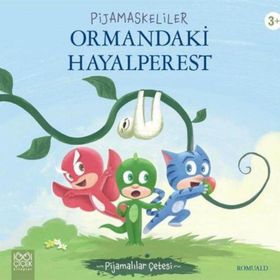 Pijamaskeliler Ormandaki Hayalperest - 1001 Çiçek Kitaplar