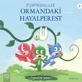 Pijamaskeliler Ormandaki Hayalperest - 1001 Çiçek Kitaplar