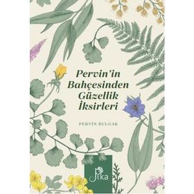 Pika Yayınevi - Pervin`in Bahçesinden Güzellik İksirleri
