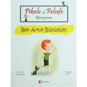 PIKOLO ILE FELSEFE ÖĞRENIYORUM BEN ARTIK BÜYÜDÜM! - MICHEL PIQUEMAL;THOMAS BAAS