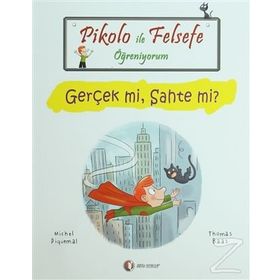 PIKOLO ILE FELSEFE ÖĞRENIYORUM GERÇEK MI, SAHTE MI? - MICHEL PIQUEMAL;THOMAS BAAS