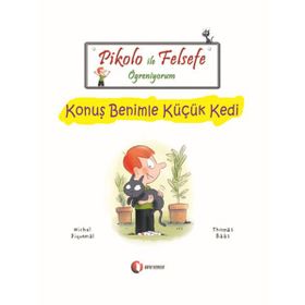 Pikolo ile Felsefe Öğreniyorum - Konuş Benimle Küçük Kedi 6 + Yaş - Michel Piquemal - Thomas Baas