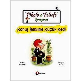 Pikolo ile Felsefe Öğreniyorum - Konuş Benimle Küçük Kedi 6 + Yaş - Michel Piquemal - Thomas Baas