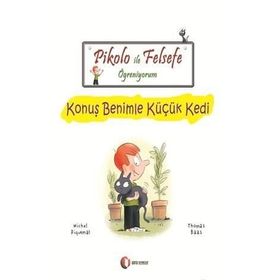 Pikolo ile Felsefe Öğreniyorum - Konuş Benimle Küçük Kedi 6 + Yaş - Michel Piquemal - Thomas Baas