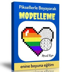 Piksellerle Boyayarak Modelleme Kitabı Enine Boyuna Eğitim