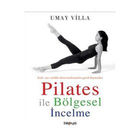 PILATES ILE BÖLGESEL İNCELME EVDE, İŞTE, TATILDE EKSTRA MALZEMELERE İHTİYAÇ DUYMADAN - UMAY VILLA