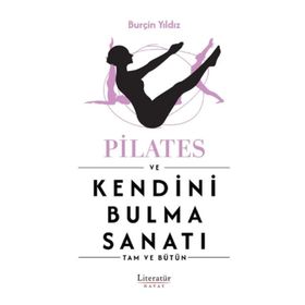 Pilates ve Kendini Bulma Sanatı - Burçin Yıldız