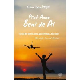 Pilot Amca Beni de Al - Fatma Vildan Kaya