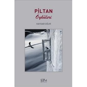 PILTAN ÖYKÜLERİ - HAYDAR OĞUR