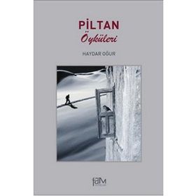 PILTAN ÖYKÜLERİ - HAYDAR OĞUR