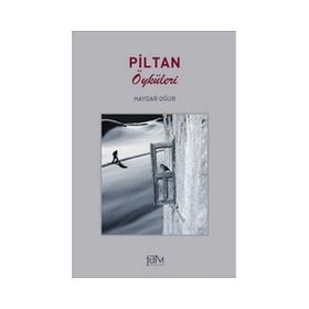 PILTAN ÖYKÜLERİ - HAYDAR OĞUR
