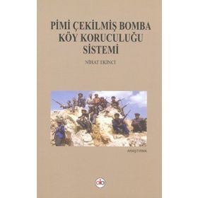 Pimi Çekilmiş Bomba Köy Koruculuğu Sistemi - Nihat Ekinci
