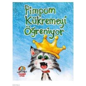 Pimpom Kükremeyi Öğreniyor - Mahmut Yılmaz