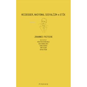 Pinhan Yayıncılık Heidegger Nasyonal Sosyalizm ve Etik