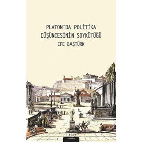 Pinhan Yayıncılık Platon'da Politika Düşüncesinin Soykütüğü