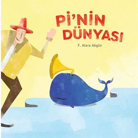 Pi’nin Dünyası - F. Alara Akgün