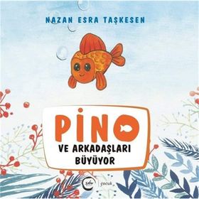 Pino ve Arkadaşları Büyüyor - Nazan Esra Taşkesen