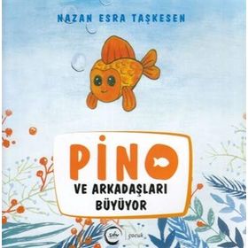 Pino ve Arkadaşları Büyüyor - Nazan Esra Taşkesen