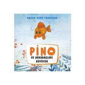 Pino ve Arkadaşları Büyüyor - Nazan Esra Taşkesen
