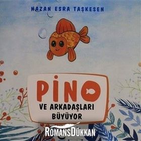 Pino ve Arkadaşları Büyüyor - Nazan Esra Taşkesen