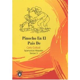 Pinocho En El Pais De İspanyolca Hikayeler Seviye 3 - Carlo Collodi