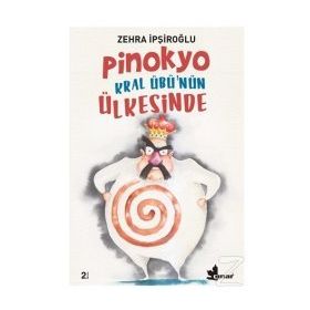PINOKYO KRAL ÜBÜ´NÜN ÜLKESİNDE - ZEHRA İPŞİROĞLU
