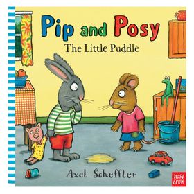 Pip And Posy The Little Puddle Hb-Nosy Crow Publishing