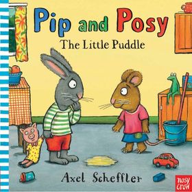 Pip And Posy The Little Puddle Hb-Nosy Crow Publishing